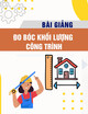 Bài giảng Đo bóc khối lượng công trình: Chương 1 - Những nét chung về đo bóc khối lượng