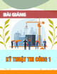 Bài giảng Kỹ thuật thi công 1: Chương 3 - Công tác chuẩn bị và phục vụ thi công phần ngầm công trình